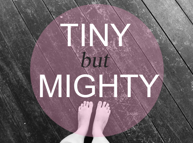 tiny but mighty