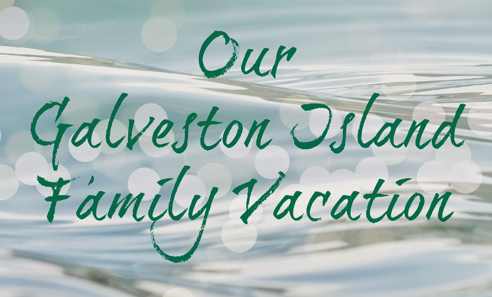 For God So Loved The Mom Galveston Island Family Vacation