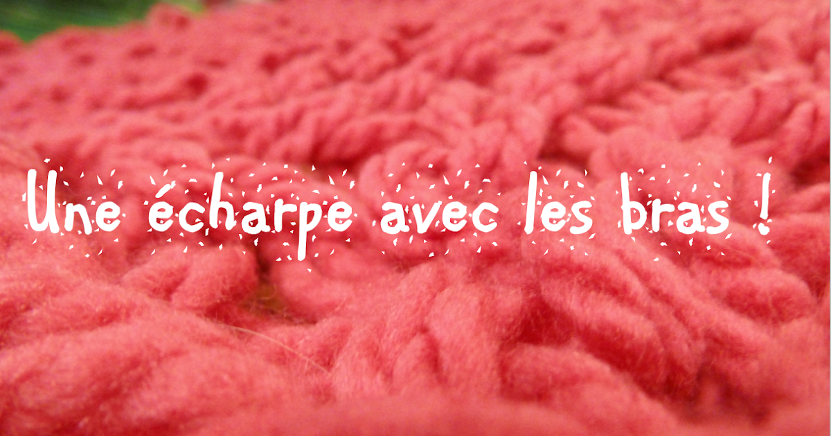 Littlewolf Tricot N 3 Une Echarpe Avec Les Bras