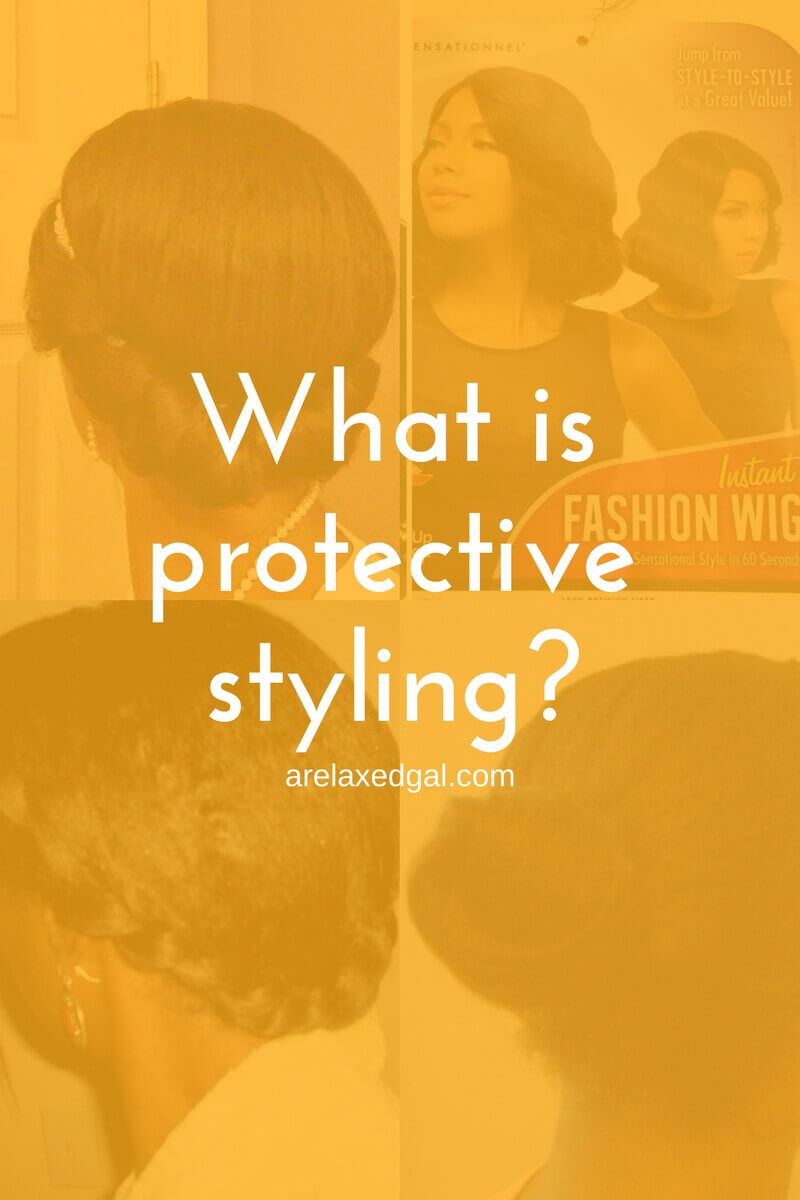 What Is Protective Styling? A Relaxed Gal