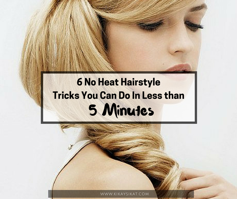 6 No Heat Hairstyle Tricks You Can Do In Less Than 5 Minutes