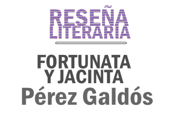 Perez Galdos Fortuna Y Jacinta Resena El Acantilado De Las Palabras
