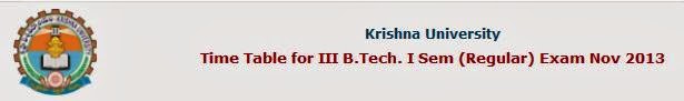 Krishna University B.Tech. Semester Timetable November 2013