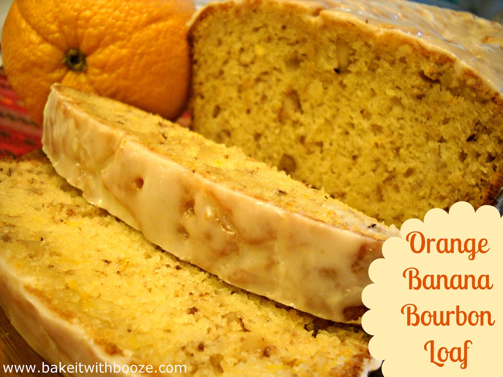 Bake It With Booze! Orange Banana Bourbon Loaf