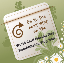 Next Stop on the World Card Making Day RemARKable Blog Tour