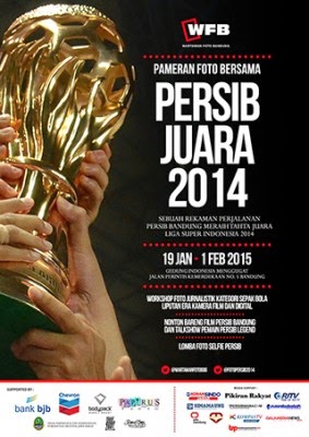 Pameran Foto Bersama: Persib Juara 2014, 19 Januari - 1 Februari 2015 di Gedung Indonesia Menggugat