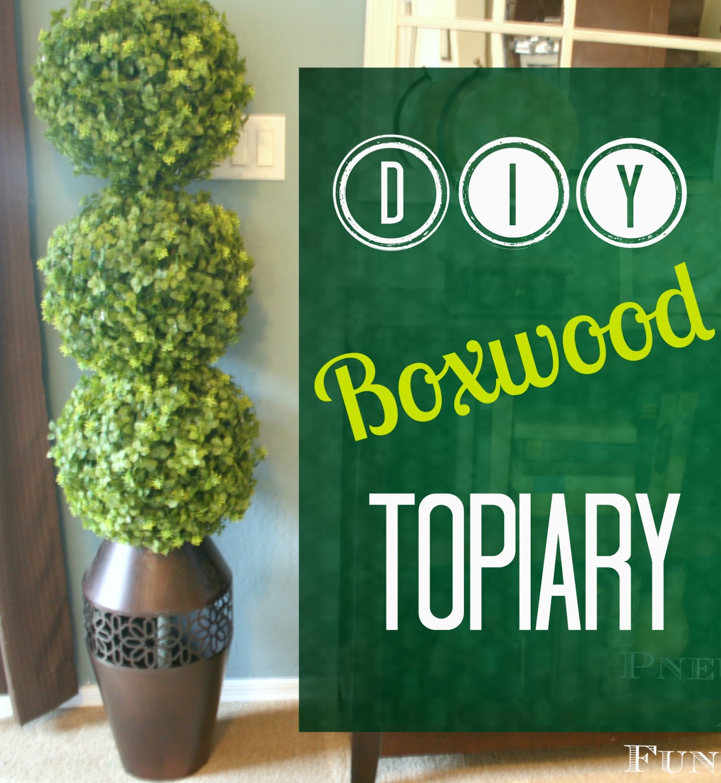 DIY Boxwood Topiary Pneumatic Addict