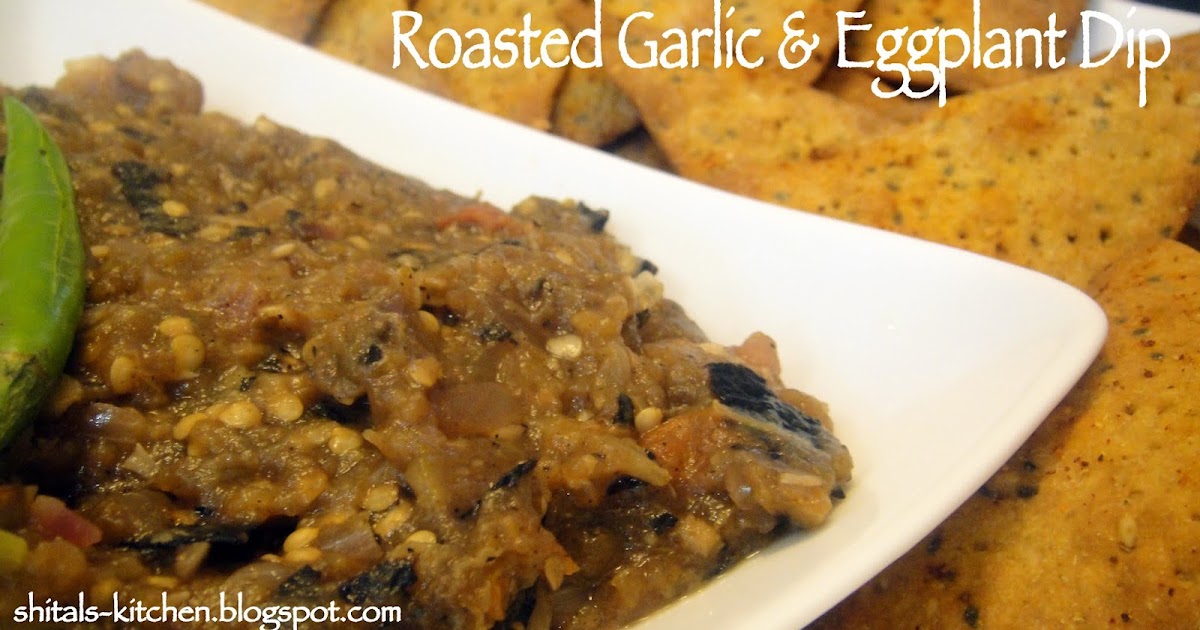 Shital'sKitchen Roasted Garlic & Eggplant Dip