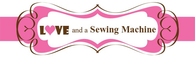 Love and a Sewing Machine