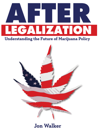 After Legalization: Understanding the Future of Marijuana Policy