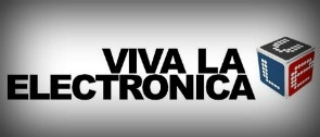 VIVA LA ELECTRONICA