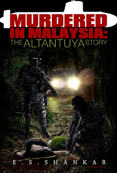 MURDERED IN MALAYSIA: THE ALTANTUYA STORY BY E.S. SHANKAR with foreword by Clare Rewcastle-Brown