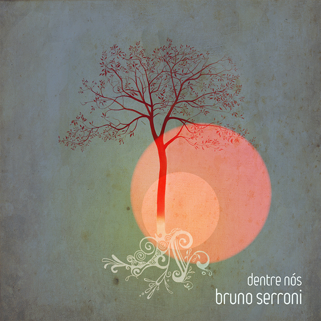 Bruno Serroni, Dentre Nós Bruno Serroni, Dentre Nós