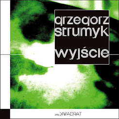 Grzegorz Strumyk "Wyjście"