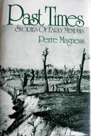 Past times: Stories of early Memphis Perre Magness