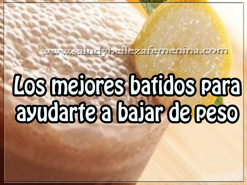 Los mejores batidos para ayudarte a bajar de peso Bebidas para adelgazar, los mejores batidos para ayudarte a bajar de peso