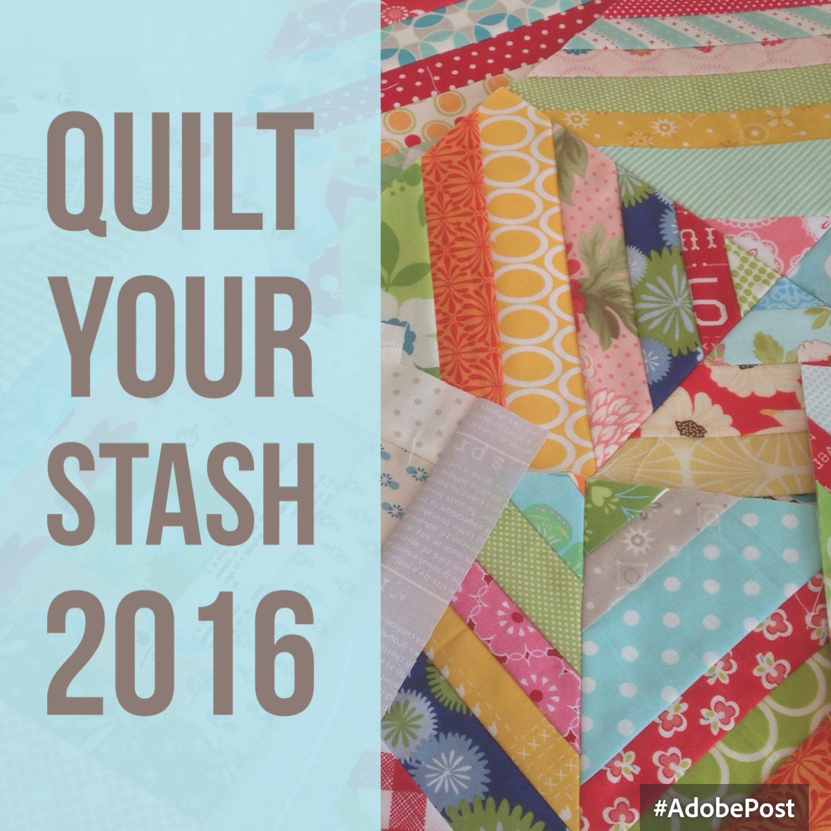 Quilt Your Stash 2016 A Quilting Life