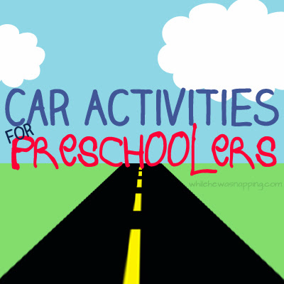 Kids on the Road Activities for Preschoolers | While He Was Napping