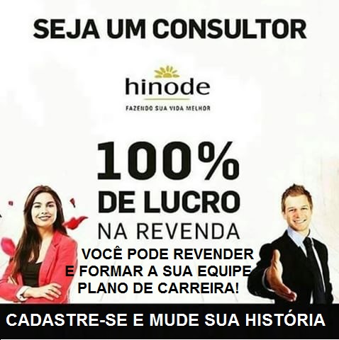 Seja um consultor de Sucesso HINODE, ganhe 100%, cadastre-se!