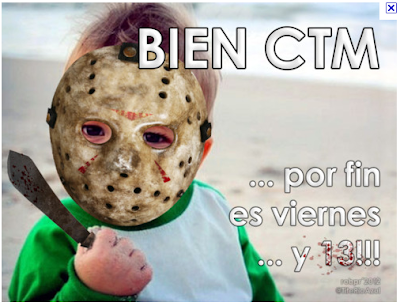BIEN HOY ES VIERNES 13.