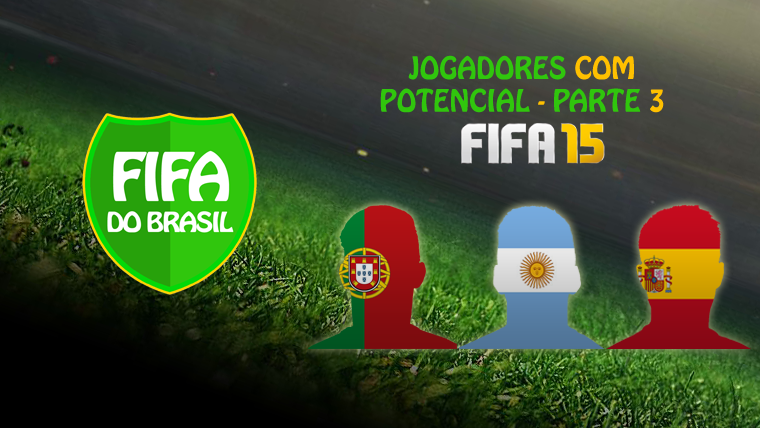 FIFA 15] Jogadores com Potencial - Parte 1