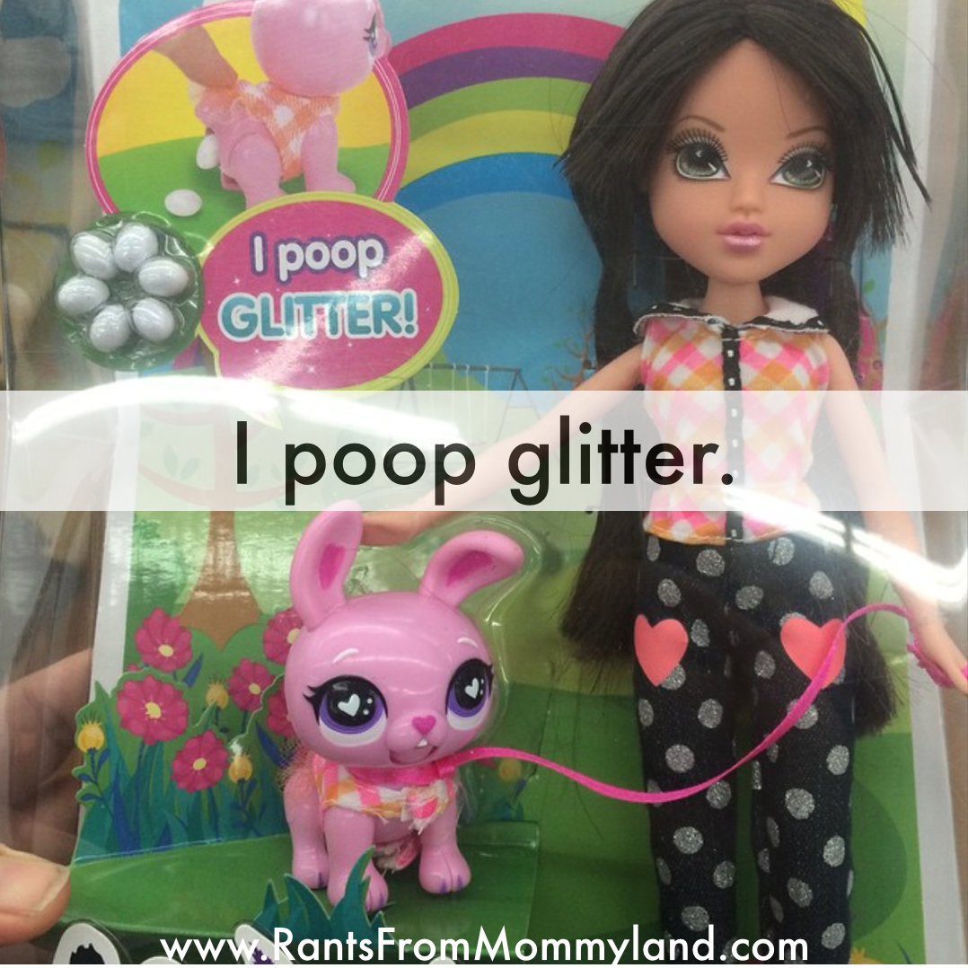 RANTS FROM MOMMYLAND: I poop glitter.