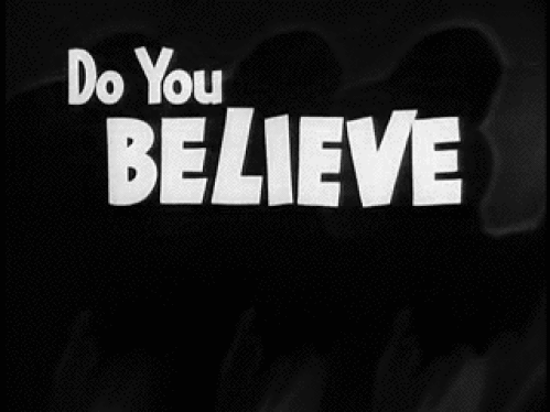 Do You Believe ???