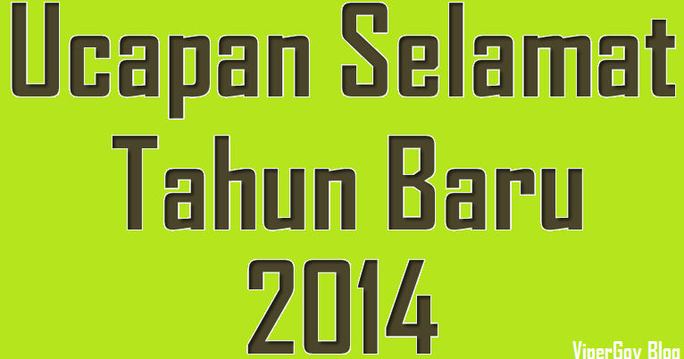 Kumpulan Kata Ucapan Selamat Tahun Baru 2014 ~ ViperGoy Blog's Kata Ucapan Maaf Mendekati