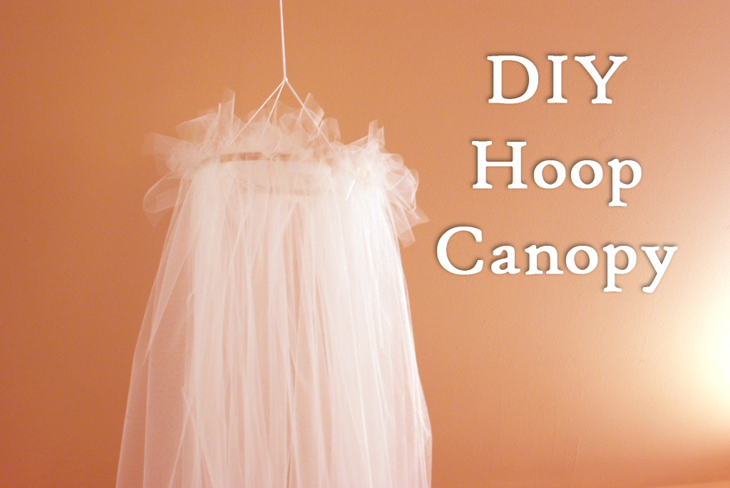The Better Nester DIY Hoop Canopy