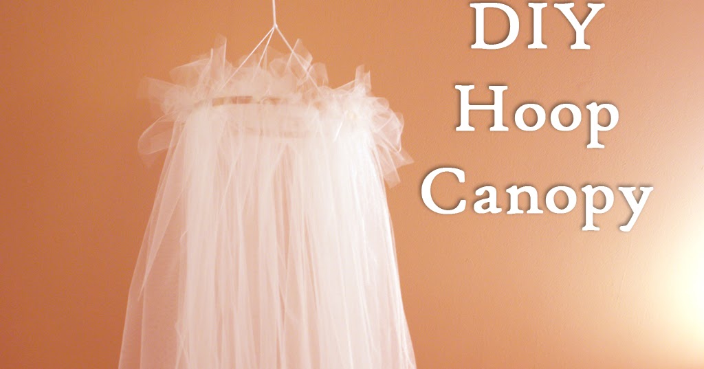 The Better Nester DIY Hoop Canopy