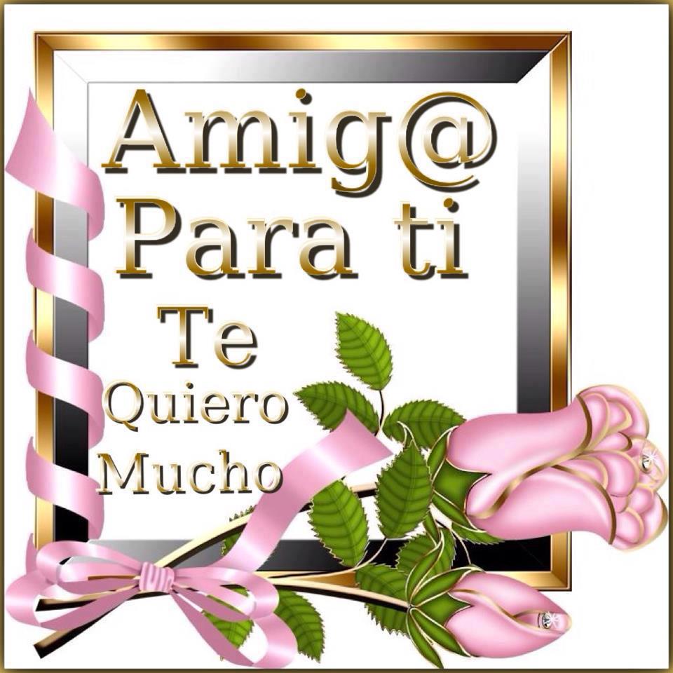 http://2.bp.blogspot.com/-L2XIQKu_tgo/UXlrLK_7d-I/AAAAAAAAAmY/JaxJE1-zPv8/s1600/Para+Ti+Amiga,+Te+Quiero+Mucho.jpg