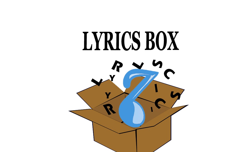 Lyrics Box Lyrics Box Your Favorite Lyrics Combined In One Place