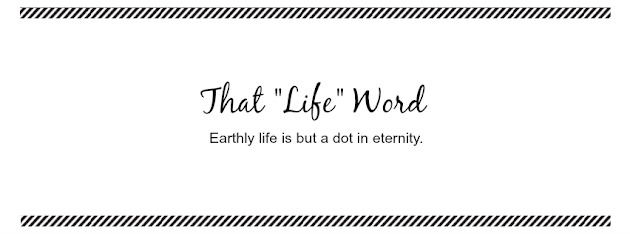 that "life" word