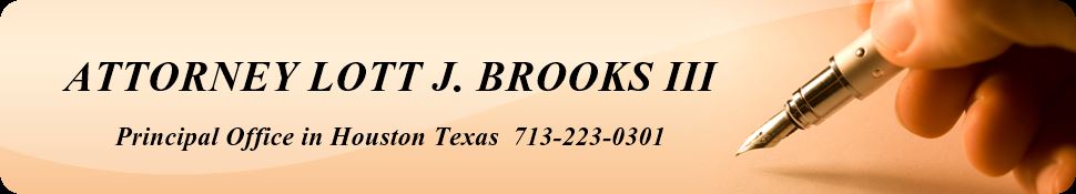 Houston Criminal Attorney Lott J. Brooks III 713-223-0301