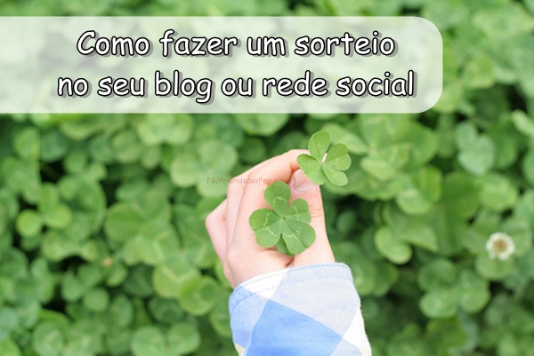 Como fazer um sorteio no seu blog trevo de 4 folhas
