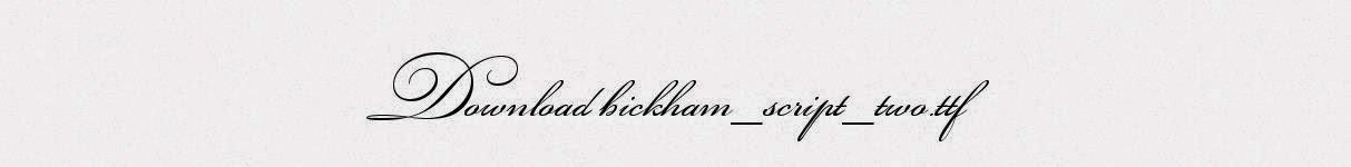 BICKHAM SCRIPT TWO FONT FREE DOWNLOAD