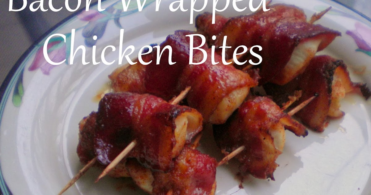 From Charlotte, With Love Bacon Wrapped Chicken Bites