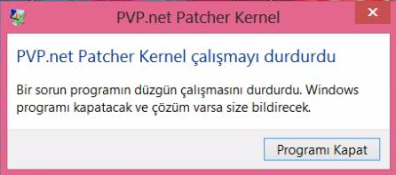 lol pvp.net patcher kernel çalışmayı durdurdu hatası