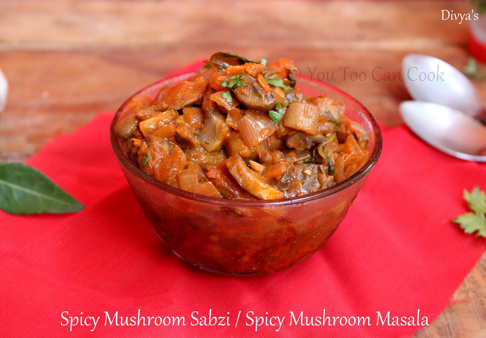 Spicy Mushroom Sabzi / Spicy Mushroom Masala You Too Can Cook