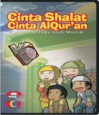 VCD ANAK MUSLIM Musikal Cinta Sholat Cinta AlQur'an