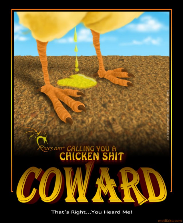 coward-coward-chicken-shithead-demotivational-poster-1251772047.jpg