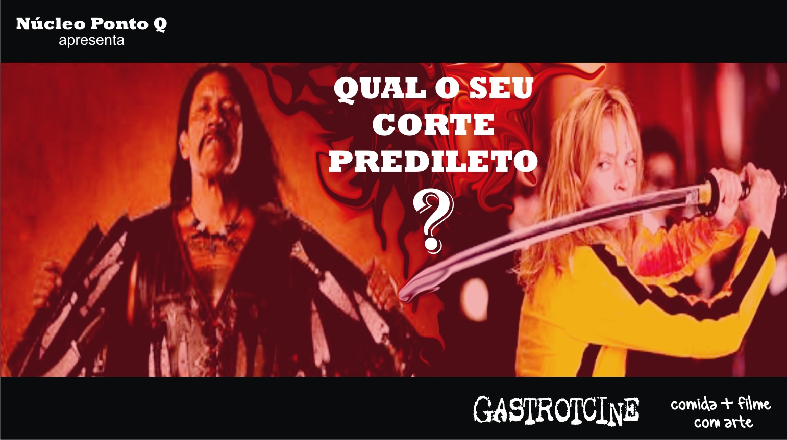GASTROTCINE Machete + Kill Bill em " Cortes Clássicos