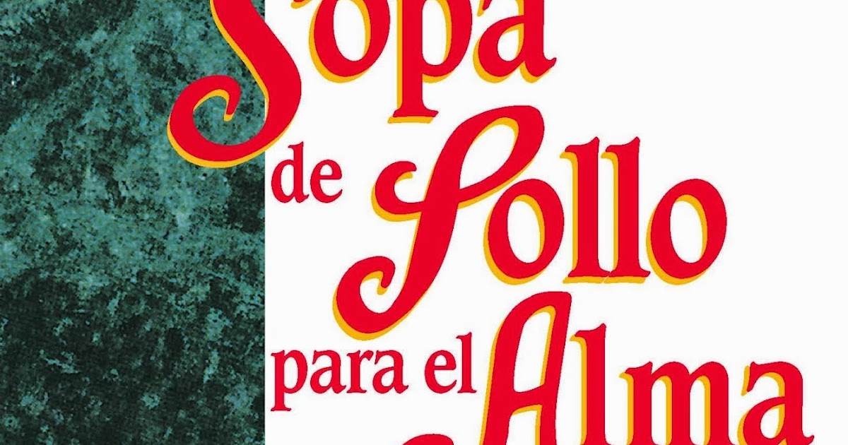Sopa de pollo para el alma [Jack Canfield y Mark V. Hansen] Lectura