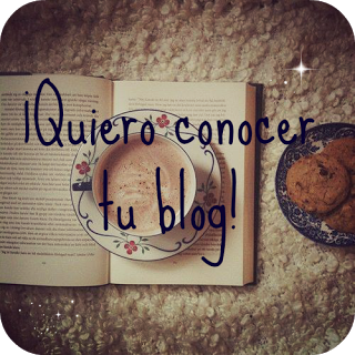 ¡Quiero conocer tu blog!