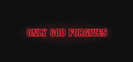 Only God Forgives