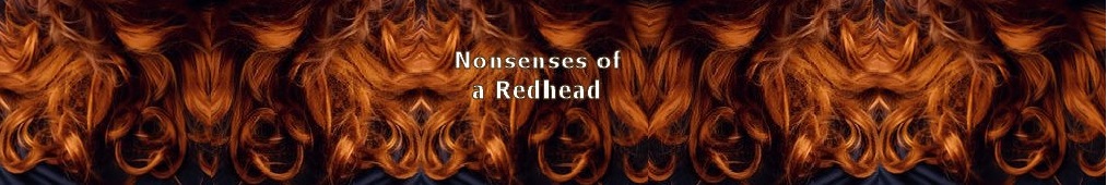 Nonsenses Of A Redhead