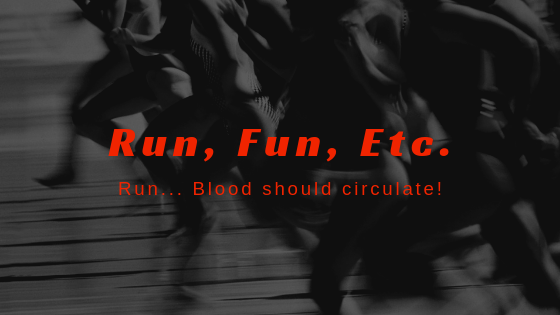 Run, Fun, etc.