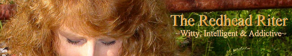 The Redhead Riter - Witty, Intelligent & Addictive