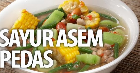 Sayur Asem Pedas | Resep Masakan Praktis Rumahan Indonesia ...