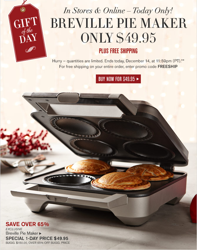 Just Call Me Cheap Breville Pie Maker 50 Shipped from Williams Sonoma